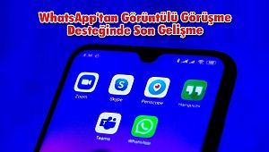 WhatsApp'tan Görüntülü Görüşme Desteğinde Son Gelişme