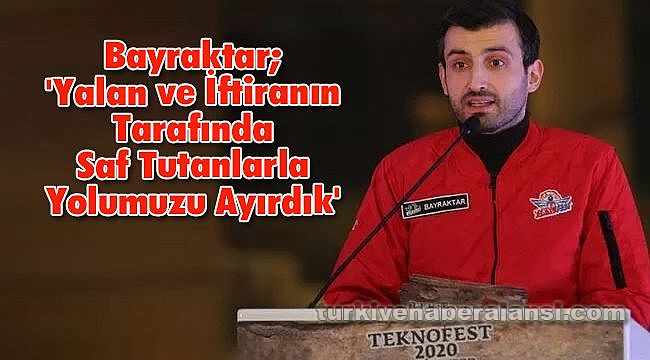 Bayraktar; 'Yalan ve İftiranın Tarafında Saf Tutanlarla Yolumuzu Ayırdık'