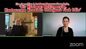 ‘Bir Kurtarıcı Beklemeyip, Kurtarıcının Kendiniz Olduğunu Fark Edin’