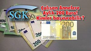 Çalışan Annelere Aylık 200 Euro! Kimler başvurabilir?