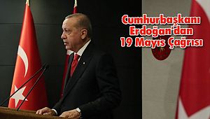 Cumhurbaşkanı Erdoğan'dan tüm Türkiye'ye 19 Mayıs çağrısı