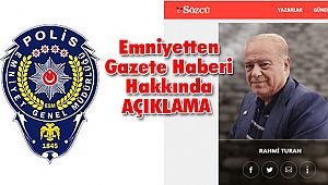 Emniyetten gazete haberi hakkında AÇIKLAMA 