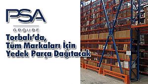 Groupe PSA Torbalı’da, Tüm Markaları İçin Yedek Parça Dağıtacak