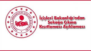 İçişleri Bakanlığı'ndan Sokağa Çıkma Kısıtlaması Açıklaması