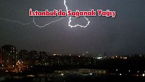 İstanbul'da Sağanak Yağış