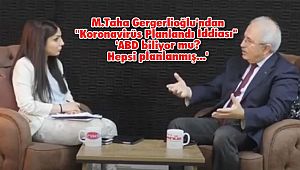 M.Taha Gergerlioğlu'ndan 'Koronavirüs Planlandı İddiası'