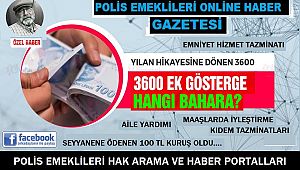 Polise 3600 ek gösterge HANGİ BAHARA ? 