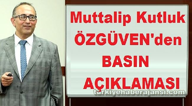 Prof. Doktor Kutluk ÖZGÜVEN'dan Basın Açıklaması: