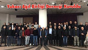 Yukarı Ağıl Birliği Derneği Kuruldu