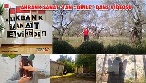 AKBANK SANAT ‘TAN 'DİNLE' DANS VİDEOSU