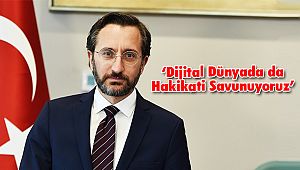 Altun: ‘Dijital Dünyada da Hakikati Savunuyoruz’