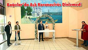 Bağcılar'da Aşk Koronavirüs Dinlemedi