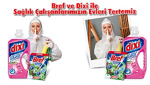 Bref ve Dixi ile Sağlık Çalışanlarımızın Evleri Tertemiz