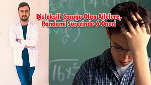 Disleksili Çocuğu Olan Ailelere, Pandemi Sürecinde 6 Öneri