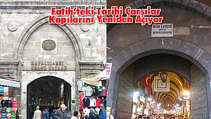 Fatih’teki Tarihi Çarşılar Kapılarını Yeniden Açıyor