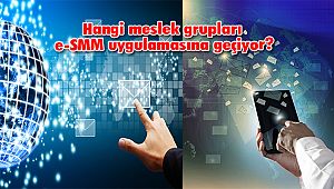 Hangi Meslek Grupları e-SMM Uygulamasına Geçiyor?