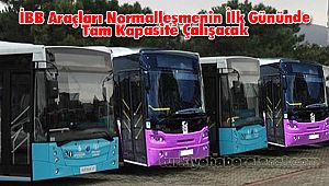 İBB Araçları Normalleşmenin İlk Gününde Tam Kapasite Çalışacak