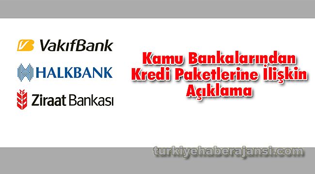 Kamu Bankalarından Kredi Paketlerine İlişkin Açıklama