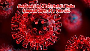 Koronavirüsün 4 Yeni Belirtisi Daha. Semptom Sayısı 11'e Yükseldi.