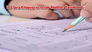 LGS Soru Kitapçığı ve Cevap Anahtarı Yayımlandı