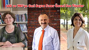 LGS ve YKS’ye Geri Sayım Sınav Öncesi Son Tüyolar