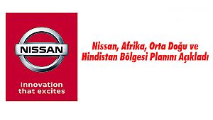 Nissan, Afrika, Orta Doğu ve Hindistan Bölgesi Planını Açıkladı 