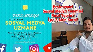Profesyonel Sosyal Medya Yönetimi Nasıl Yapılır? İşte 6 Altın Kural!
