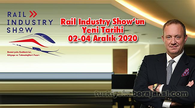 Rail Industry Show’un Yeni Tarihi 02-04 Aralık 2020