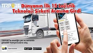 Tırport, Dünyanın İlk 15 Lojistik Teknoloji Şirketi Arasına Girdi