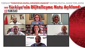 TÜBİSAD Türkiye’nin Dijitalleşme Notunu Açıkladı