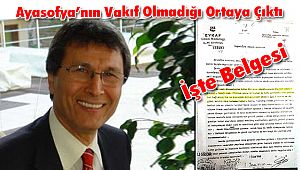 Ayasofya'nın Hiçbir Vakfa Ait Olmadığı Ortaya Çıktı
