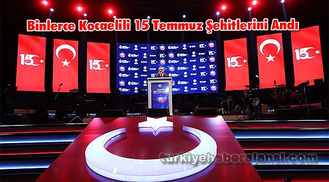 Binlerce Kocaelili 15 Temmuz Şehitlerini Andı