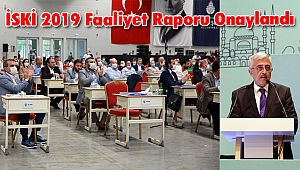 İSKİ 2019 Faaliyet Raporu Onaylandı