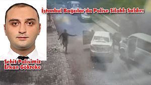 İstanbul Bağcılar'da Polise Silahlı Saldırı 1 Polis Şehit