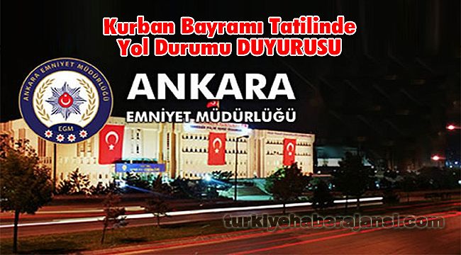 Kurban Bayramı Tatilinde Yol Durumuna İlişkin DUYURU