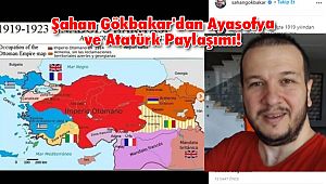 Şahan Gökbakar'dan Ayasofya ve Atatürk Paylaşımı! 