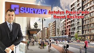 Sur Yapı Antalya Projesi’nde Hayat Başlıyor