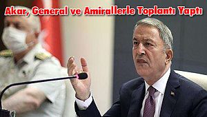 Akar, General ve Amirallerle Toplantı Yaptı