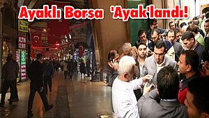 Ayaklı Borsa 'Ayak'landı!