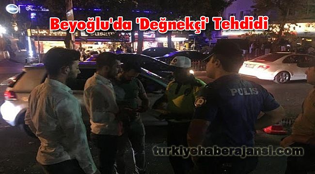 Beyoğlu'da 'Değnekçi' Tehdidi