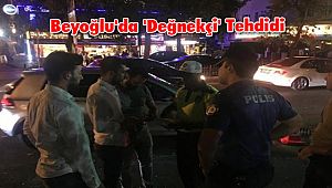 Beyoğlu'da 'Değnekçi' Tehdidi