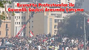 Beyrut'ta Protestocular ile Güvenlik Güçleri Arasında Çatışma