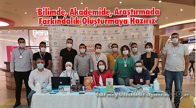 'Bilimde, Akademide, Araştırmada Farkındalık Oluşturmaya Hazırız'