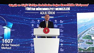 ‘Büyük ve Güçlü Türkiye Hedefimize Doğru Kararlılıkla Yürüyoruz’