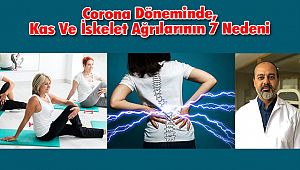 Corona Döneminde, Kas Ve İskelet Ağrılarının 7 Nedeni