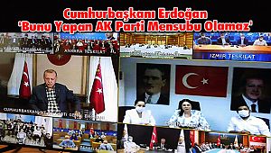 Cumhurbaşkanı Erdoğan 'Bunu Yapan AK Parti Mensubu Olamaz'