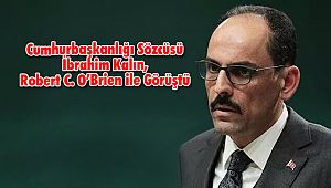Cumhurbaşkanlığı Sözcüsü İbrahim Kalın, Robert C. O’Brien ile Görüştü