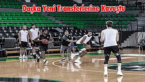 Daçka Yeni Transferlerine Kavuştu