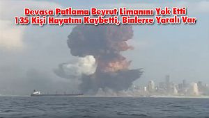 Devasa Patlama Beyrut Limanını Yok Etti