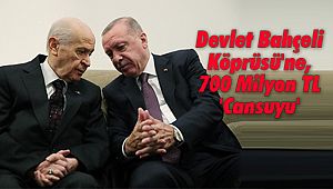 Devlet Bahçeli Köprüsü'ne, 700 Milyon TL 'Cansuyu'